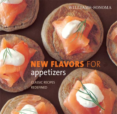 Williams-Sonoma New Flavors for Appetizers: Classic Recipes Redefined (New Flavors For Series) used book depot