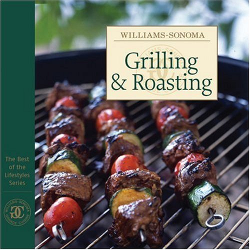 Williams-Sonoma: Grilling & Roasting (The Best of the Lifestyles Series) used book depot