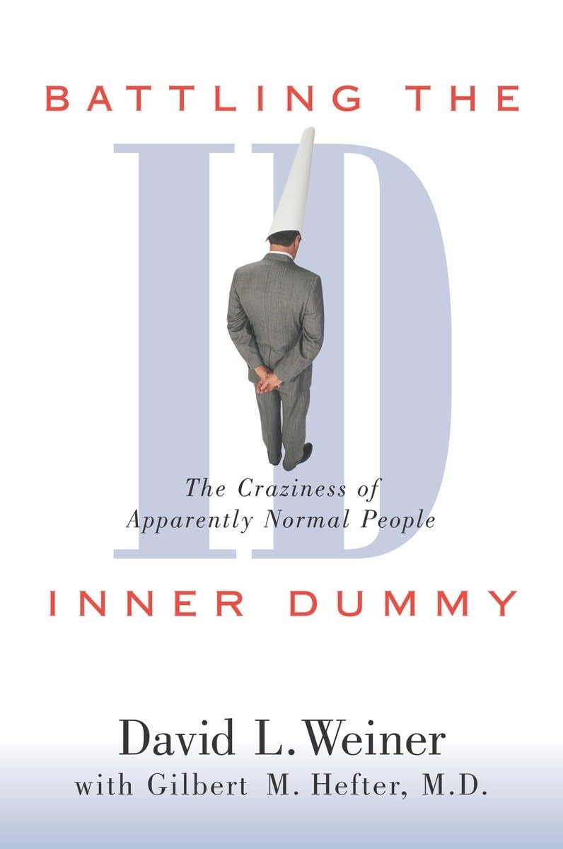 Battling the Inner Dummy: The Craziness of Apparently Normal People used book depot