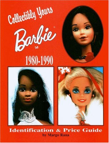 Collectibly Yours Barbie Doll 1980-1990: 1980-1990 : Identification & Price Guide used book depot