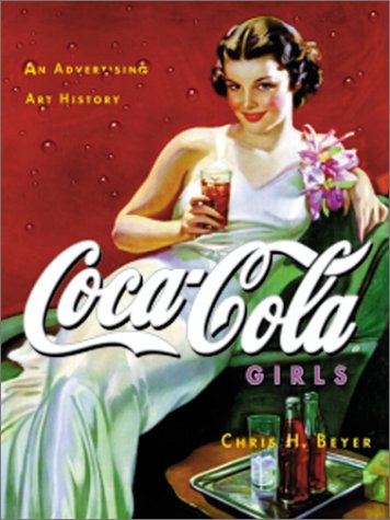 Coca-Cola Girls: An Advertising Art History used book depot