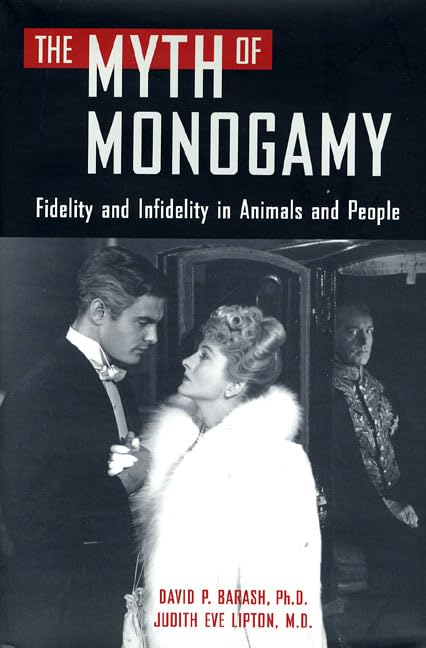 The Myth of Monogamy: Fidelity and Infidelity in Animals and People used book depot