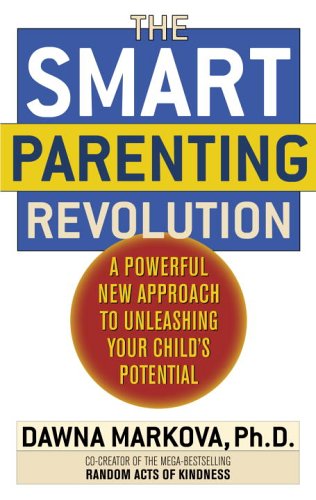 The SMART Parenting Revolution: A Powerful New Approach to Unleashing Your Child's Potential used book depot