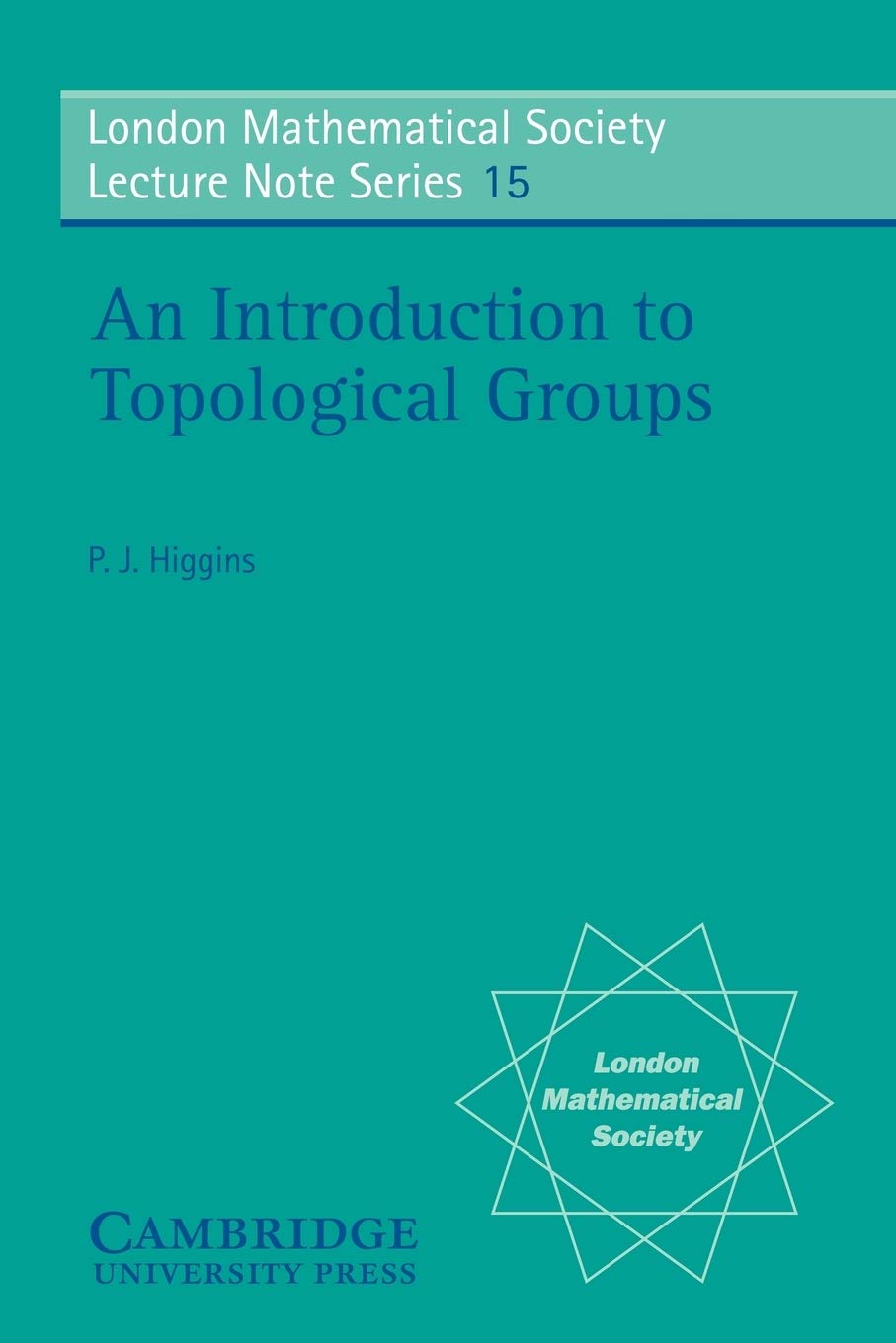 An Introduction to Topological Groups (London Mathematical Society Lecture Note Series, Series Number 15) used book depot