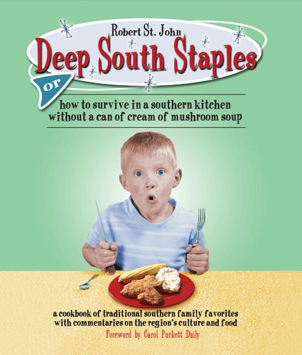 Deep South Staples: or How to Survive in a Southern Kitchen Without a Can of Cream of Mushroom Soup used book depot