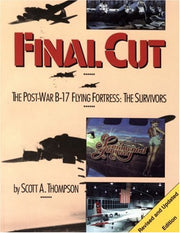 Final Cut: The Post War B-17 Flying Fortress, The Survivors used book depot