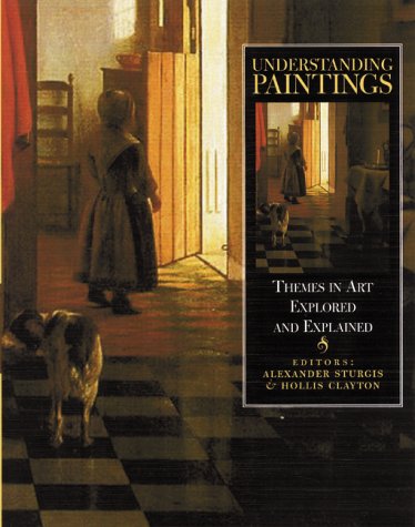 Understanding Paintings: Themes in Art Explored and Explained used book depot