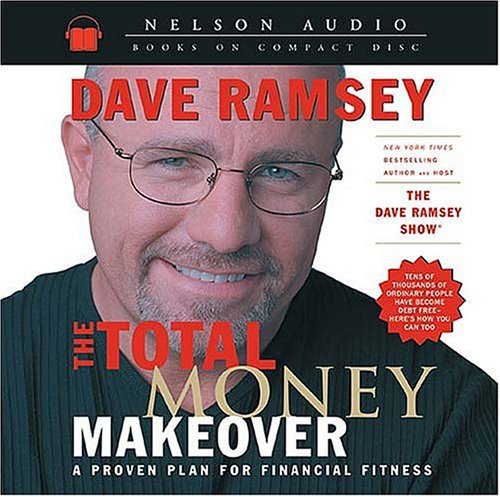 The Total Money Makeover: A Proven Plan for Financial Fitness
