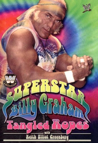 WWE Legends - Superstar Billy Graham: Tangled Ropes used book depot