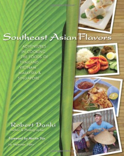Southeast Asian Flavors: Adventures in Cooking the Foods of Thailand, Vietnam, Malaysia & Singapore used book depot