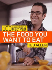 The Food You Want to Eat: 100 Smart, Simple Recipes used book depot