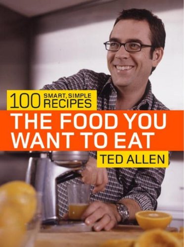 The Food You Want to Eat: 100 Smart, Simple Recipes used book depot