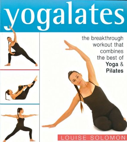 Yogalates: The Breakthrough Workout that Combines the Best of Yoga & Pilates used book depot
