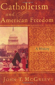 Catholicism and American Freedom: A History used book depot