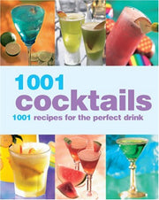 1001 Cocktails: 1001 Recipes for the Perfect Drink used book depot