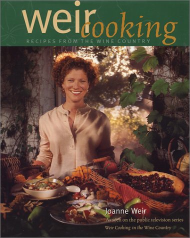 Weir Cooking: Recipes from the Wine Country used book depot