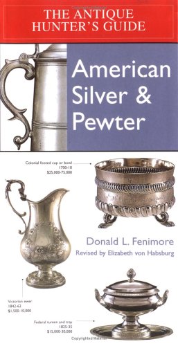 Antique Hunter's Guide to American Silver & Pewter used book depot