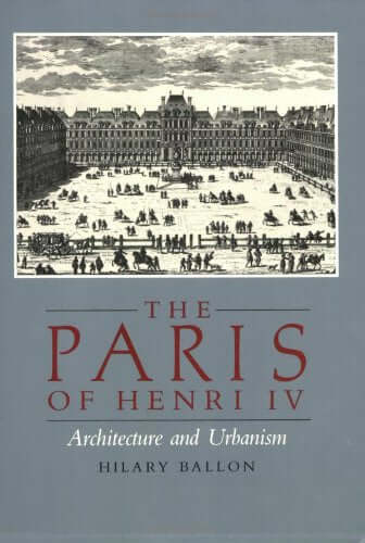The Paris of Henry IV: Architecture and Urbanism used book depot