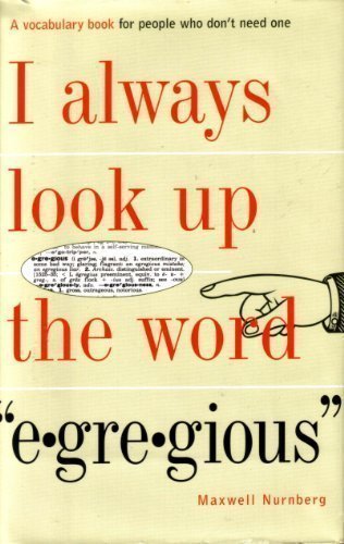I Always Look Up the Word Egregious by Nurnberg, Maxwell (1998) Hardcover used book depot