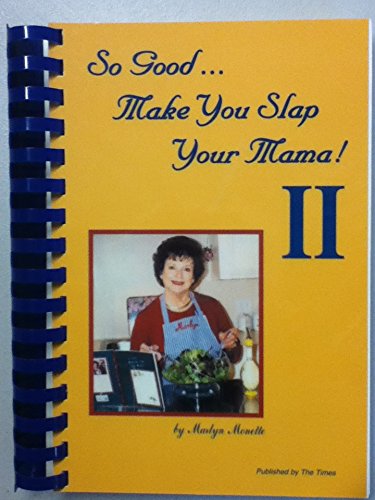 So Good... Make You Slap Your Mama! II by Marlyn Monette (2005) Ring-bound used book depot