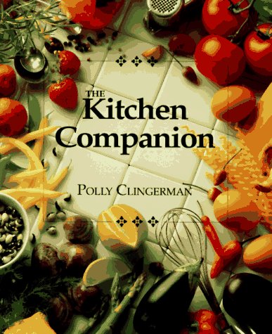 The Kitchen Companion : The Ultimate Guide to Cooking and the Kitchen used book depot