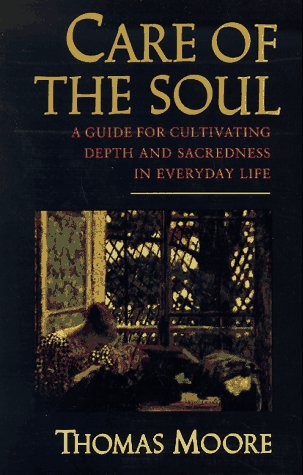 Care of the Soul: A Guide for Cultivating Depth and Sacredness in Everyday Life used book depot