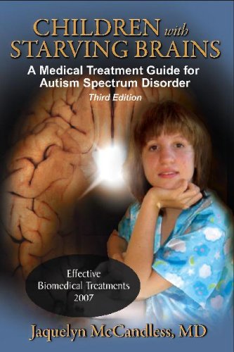 Children with Starving Brains: A Medical Treatment Guide for Autism Spectrum Disorder used book depot