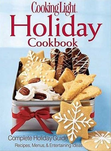 Cooking Light Holiday Cookbook: Complete Holiday Guide: Recipes, Menus, and Entertaining Ideas used book depot