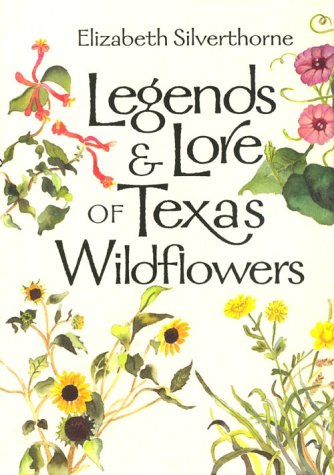 Legends & Lore of Texas Wildflowers (LOUISE LINDSEY MERRICK NATURAL ENVIRONMENT SERIES) used book depot