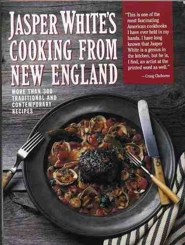 Jasper White's Cooking from New England: More Than 300 Traditional and Contemporary Recipes used book depot