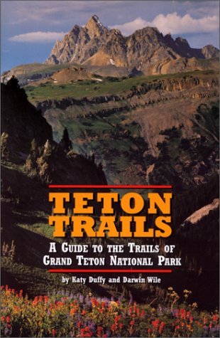 Teton Trails: A Guide to the Trails of Grand Teton National Park used book depot