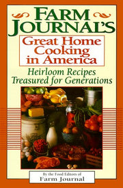Farm Journal's Great Home Cooking in America: Heirloom Recipes Treasured for Generations used book depot