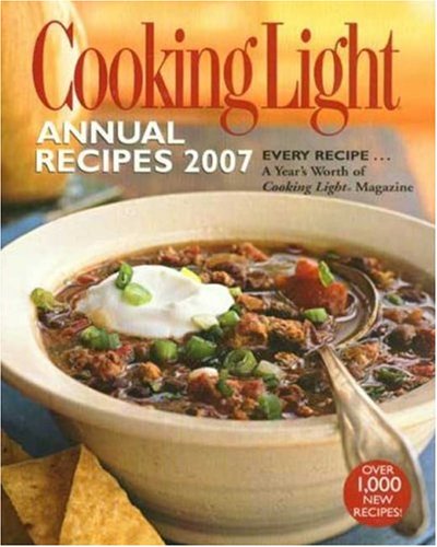 Cooking Light Annual Recipes 2007: EVERY RECIPE...A Year's Worth of Cooking Light Magazine used book depot