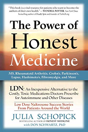 The Power of Honest Medicine: LDN, an Inexpensive Alternative to the Costly, Toxic Medications Doctors Prescribe for Autoimmune and Other Diseases used book depot