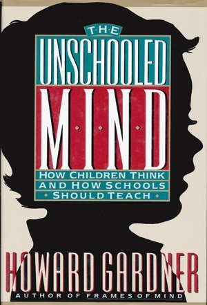 The Unschooled Mind: How Children Think And How Schools Should Teach used book depot