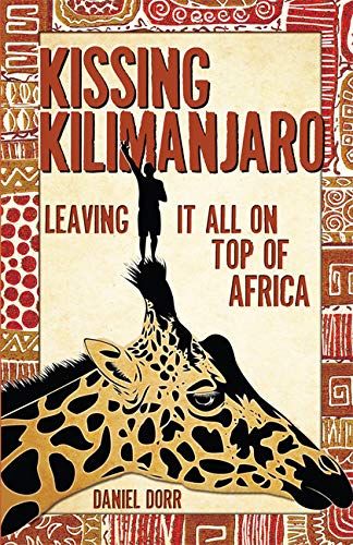 Kissing Kilimanjaro: Leaving It All on Top of Africa used book depot