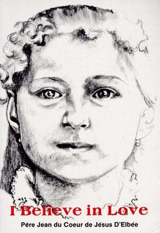 I Believe in Love: Retreat Conferences on the Interior Life used book depot