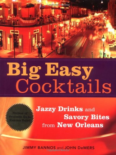 Big Easy Cocktails: Jazzy Drinks and Savory Bites from New Orleans used book depot