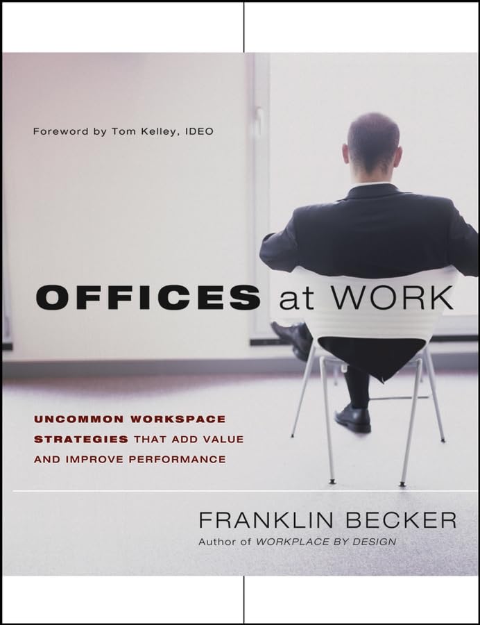 Offices at Work: Uncommon Workspace Strategies that Add Value and Improve Performance (Jossey Bass Business & Management Series) used book depot