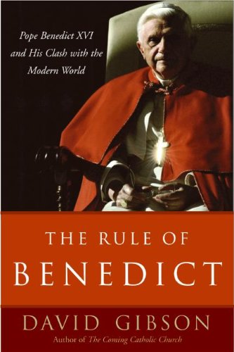 The Rule of Benedict: Pope Benedict XVI and His Battle with the Modern World used book depot