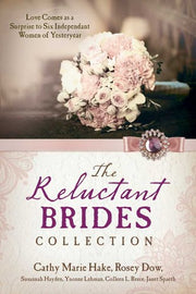 The Reluctant Brides Collection: Love Comes as a Surprise to Six Independent Women of Yesteryear used book depot