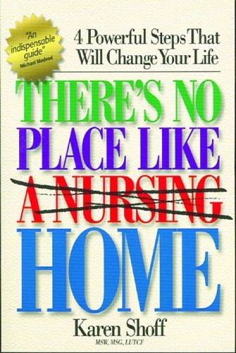 There's No Place Like (A Nursing) Home: 4 Powerful Steps That Will Change Your Life used book depot