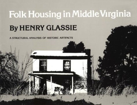 Folk Housing in Middle Virginia: A Structural Analysis of Historic Artifacts used book depot