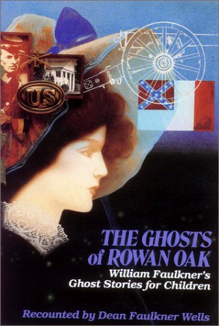 Ghosts of Rowan Oak: William Faulkner's Ghost Stories for Children used book depot