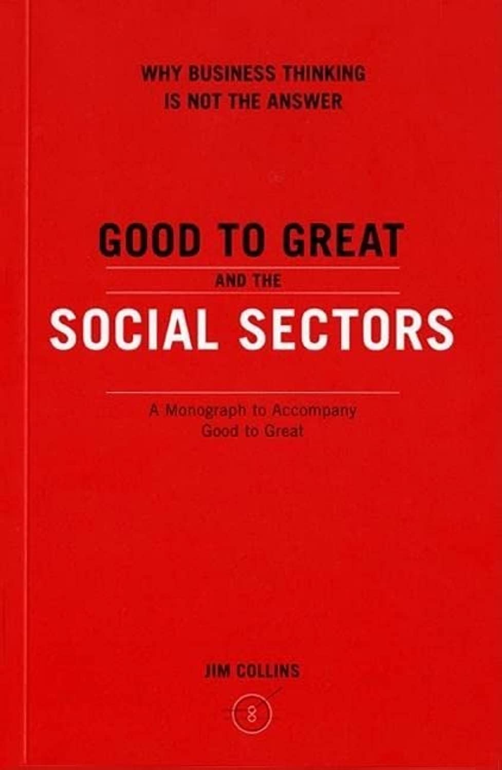 Good to Great and the Social Sectors: A Monograph to Accompany Good to Great (Good to Great, 3) used book depot