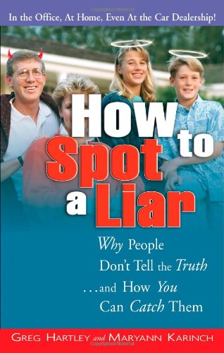 How to Spot a Liar: Why People Don't Tell the Truth And How You Can Catch Them used book depot