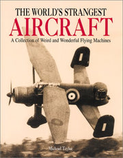 The World's Strangest Aircraft: A Collection of Weird and Wonderful Flying Machines used book depot