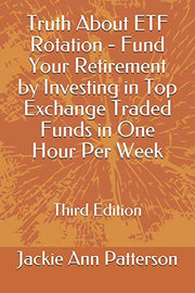 Truth About ETF Rotation - Fund Your Retirement by Investing in Top Exchange Traded Funds in One Hour Per Week: Third Edition (Beat The Crash) used book depot