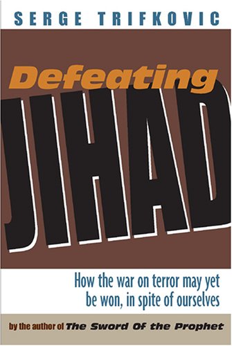Defeating Jihad: How the war on terror may yet be won, in spite of ourselves used book depot