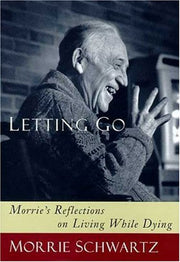 Letting Go: Morrie's Reflections on Living While Dying used book depot